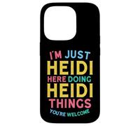 Heidi Here Doing Heidi Things Funny Heidi Name Case for iPhone 14 Pro