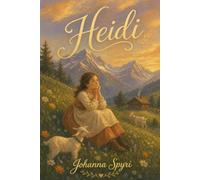Heidi (Illustrated Children's Classics)