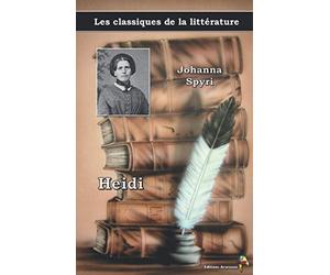 Heidi - Johanna Spyri: Les classiques de la littérature (12)