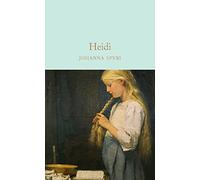 Heidi: Johanna Spyri (Macmillan Collector's Library, 151)