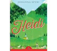 Heidi: Johanna Spyri (Puffin Classics)