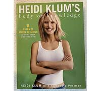 Heidi Klum's Body of Knowledge: 8 Rules of Model Behavior to Help You Take Off on the Runway of Life
