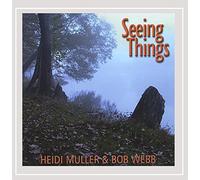 HEIDI MULLER & BOB WEBB - Seeing Things