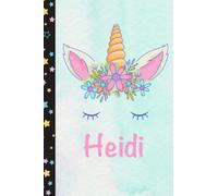 Heidi: Personalized Unicorn Notebook For Girls With Pink Name Flower, Unicorn Journal for Princesses, Perfect Magical Unicorn Gifts for Her as ... 110 pages 6x9 Inches