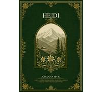 Heidi (Translated): A New English Translation from the German - Collector’s Color Hardcover