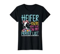 Heifer You're About to Be On My Prayer List Cow Funny Farmer Value Graphic T-Shirt
