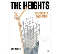 Heights, The : Anatomy of a Skyscraper