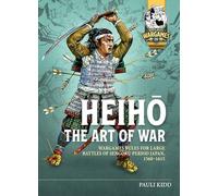Heiho The Art of War: Wargames Rules for Large Battles of Sengoku Period Japan, 1560-1615: 26 (Helion Wargames)