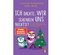 Heike Abidi Luc Ich dachte, wir schenken uns nichts?: Ein Überleben (Paperback)