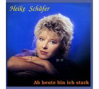 Heike Schäfer - Ab heute bin ich stark