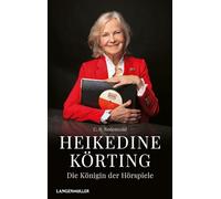 Heikedine Körting - Die Königin der Hörspiele: Biographie