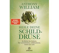 Heile deine Schilddrüse: Die Wahrheit über Hashimoto, Über- und Unterfunktion, Schilddrüsenknoten, -tumoren und -zysten
