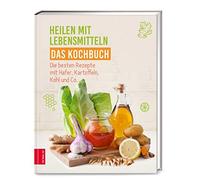Heilen mit Lebensmitteln - Das Kochbuch: Die be, Zs-Team.