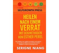 Heilen nach einem Verrat - Mit den Methoden von Esther Perel