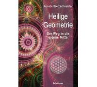 Heilige Geometrie: Der Weg in die eigene Mitte