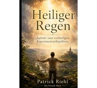 Heiliger Regen: Auftakt zum vorläufigen Experimentierbeschluss (Die Patrick Show)