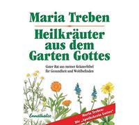 Heilkrauter aus dem Garten Gottes: Guter Rat au, Treben.
