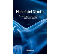 Heilmittel Nikotin: Gamechanger in der Medizin und gegen Long Covid