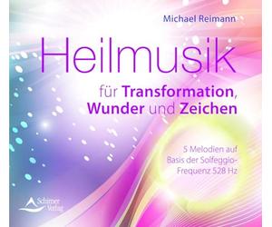 Heilmusik für Transformation, Wunder und Zeichen: Frequenzbasierte Melodien auf Basis der Solfeggio-Frequenz 528 Hz