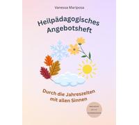 Heilpädagogisches Angebotsheft: Durch die Jahreszeiten mit allen Sinnen (Heilpädagogik)
