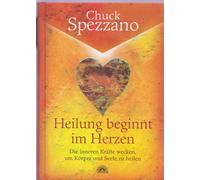 Heilung beginnt im Herzen: Die inneren Krafte w, Spezzano.