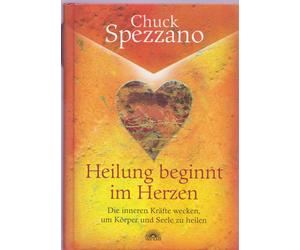 Heilung beginnt im Herzen: Die inneren Krafte w, Spezzano.