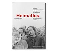 Heimatlos: Friedland und die langen Schatten von Krieg und Vertreibung