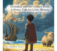 Heimdall and the Golden Horn A Norse Tale for Little Heroes: the history behind the name