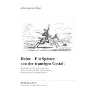 Heine - Ein Spoetter Von Der Traurigen Gestalt: Die Praesenz Des «Don Quijote» Und Seines Autors Cervantes Im Werk Heinrich Heines: Deutungsanalysen ... 4 (Moderne Geschichte Und Politik)