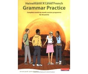 Heinemann A Level French Grammar Practice by Jacob, Schofield ( 2008 )