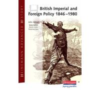 Heinemann Advanced History: British Imperial & Foreign Policy 1846-1980 by Aldred, Mr John (2004) Paperback