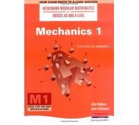 Heinemann Modular Maths For Edexcel AS & A Level Mechanics 1 (M1) (Heinemann Modular Mathematics for Edexcel AS and A Level)
