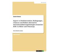 Heinen - Export vs Direktinvestition. Bedingungen Chancen und Risiken - P555z