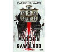 Heiner Eden Catriona Ward Das Mädchen von Rawblood: Gothic-Roman (Hardback)