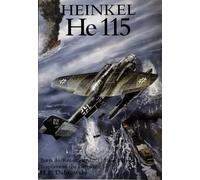 Heinkel He 115: Torpedo, Reconnaissance, Mine Layer, Sea Plane of the Luftwaffe (Torpedo/Reconaissance/Mine Layer Seaplane of the Luftwaffe)