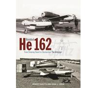 Heinkel He162 Volksjäger: From Drawing Board to Destruction: The Volksjäger Spatz