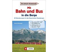 Heinrich Baureg Wanderführer mit Anreise per Bahn oder Bus. Stressfr (Paperback)