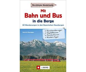 Heinrich Baureg Wanderführer mit Anreise per Bahn oder Bus. Stressfr (Paperback)