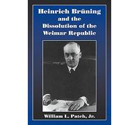 Heinrich Bruning Dissol Weimar Rep