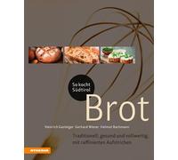 Heinrich Gastei So kocht Südtirol - Brot: Traditionell, gesund und vo (Hardback)