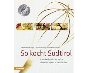 Heinrich Gastei So kocht Südtirol: Eine kulinarische Reise von den Al (Hardback)