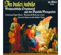 Heinrich Hamm - In Dulci Jubilo: Christmas Organ Music from the Basilica in Weingarten (Heinrich Hamm)