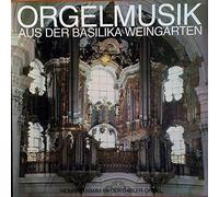 Heinrich Hamm - Orgelmusik Aus Der Basilika Weingarten