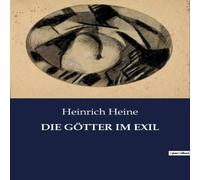 Heinrich Heine DIE GOTTER IM EXIL Paperback Book Heinrich Heine Multicolor