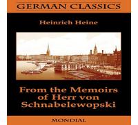Heinrich Heine From the Memoirs of Herr Von Schnabelewopski (German Classics) N/A Heinrich Heine Multicolor