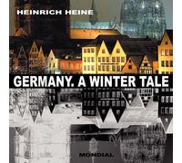 Heinrich Heine Germany. A Winter Tale (Bilingual: Deutschland. Ein Heinrich Heine Multicolor