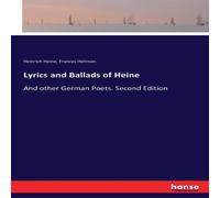 Heinrich Heine Lyrics & Ballads of Heine:And other German Poets. Second Edition Heinrich Heine Multicolor