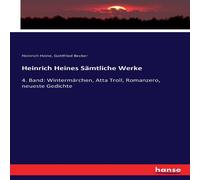 Heinrich Heine s Sämtliche Werke:4. Band: Wintermärchen, Atta Heinrich Heine Multicolor