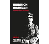Heinrich Himmler: and the Cult of Death
