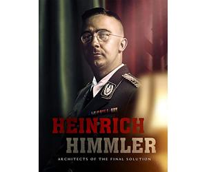 Heinrich Himmler: Architect of The Final Solution